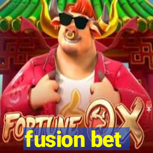 fusion bet